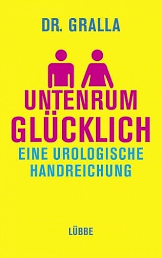 Cover: Untenrum glücklich, Dr. Oliver Gralla