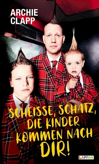 Cover: Scheße, Schatz, die Kinder kommen nach Dir!, Archie Clapp