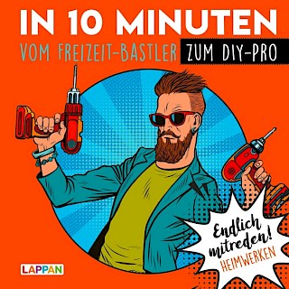 Cover: In 10 Minuten vom Freizeit-Bastler zum DIY-Profi