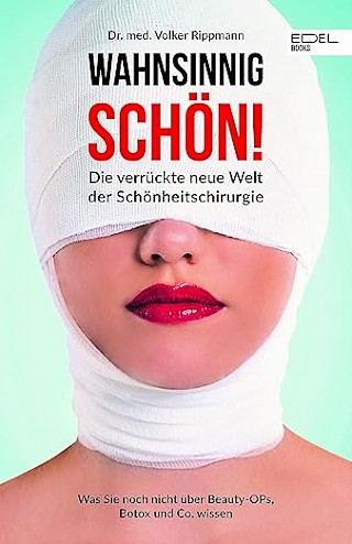 Cover: Wahnsinnig schön!, Dr. med Volker Rippmann