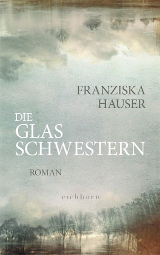 Cover: Die Glasschwestern, Franziska Hauser