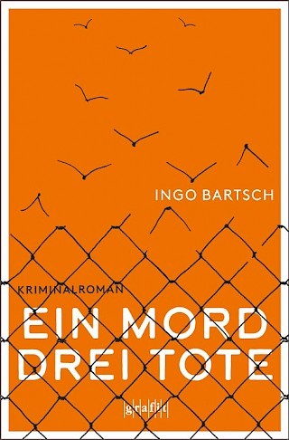 Cover: Ein Mord, drei Tote, Ingo Bartsch
