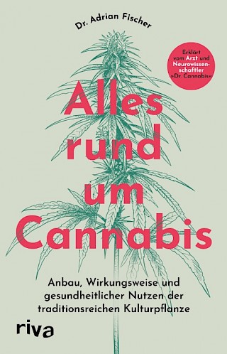 Cover: Alles rund um Cannabis, Dr. Adrian Fischer