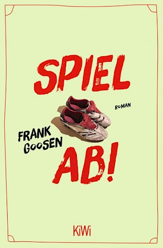 Cover: Spiel ab, Frank Goosen