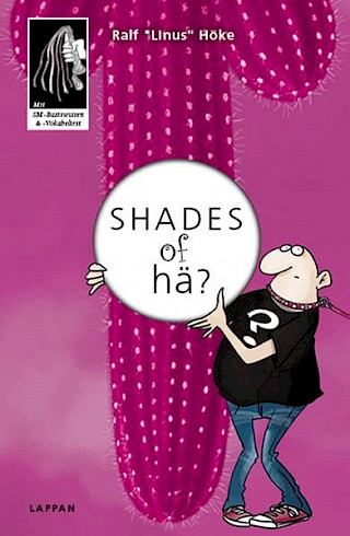 Cover: Shades of hä?, Linus Höke