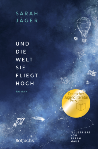 Cover: Und die Welt, sie fliegt hoch, Sarah Jäger