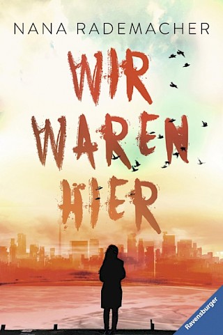 Cover: Wir waren hier, Nana Rademacher